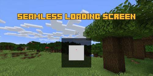 Мод Seamless Loading Screen для Майнкрафт